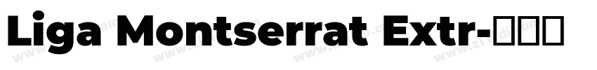 Liga Montserrat Extr字体转换 Liga Montserrat Extr字体转换